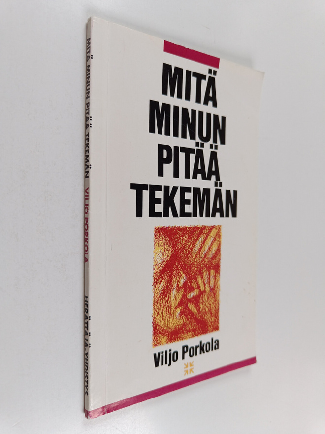 Viljo Porkola : Mitä minun pitää tekemän