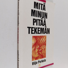 Viljo Porkola : Mitä minun pitää tekemän - pikkukuva 1