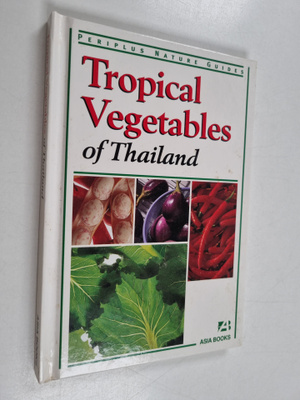 Wendy Hutton : Tropical Vegetables of thailand