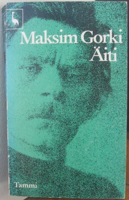 Maksim Gorki: Äiti, Tammi 1978. 4p. 389 s.