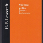H. P. Lovecraftin kootut teokset 3: Vaaniva pelko ja - pikkukuva 1