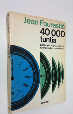 Jean Fourastie : 40000 tuntia : Lisääntyvä vapaa-aika ja ...