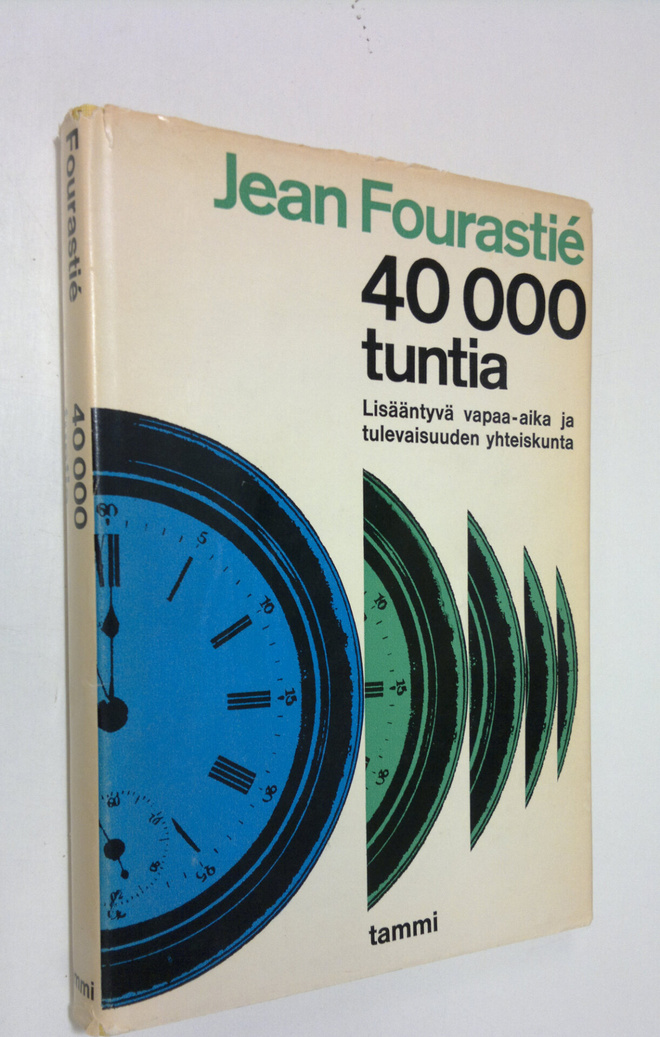 Jean Fourastie : 40000 tuntia : Lisääntyvä vapaa-aika ja ...