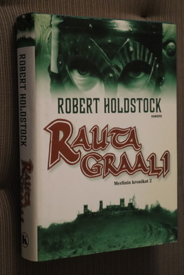 Robert Holdstock : Rautagraali ( 1.p. 2004 )