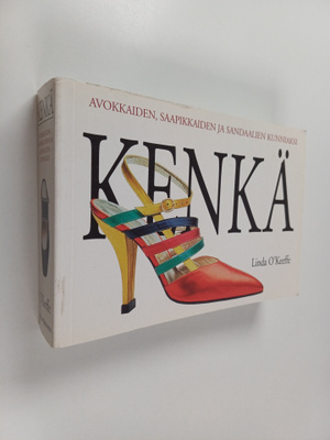 Linda O'Keeffe : Kenkä: avokkaiden, saapikkaiden ja sanda...