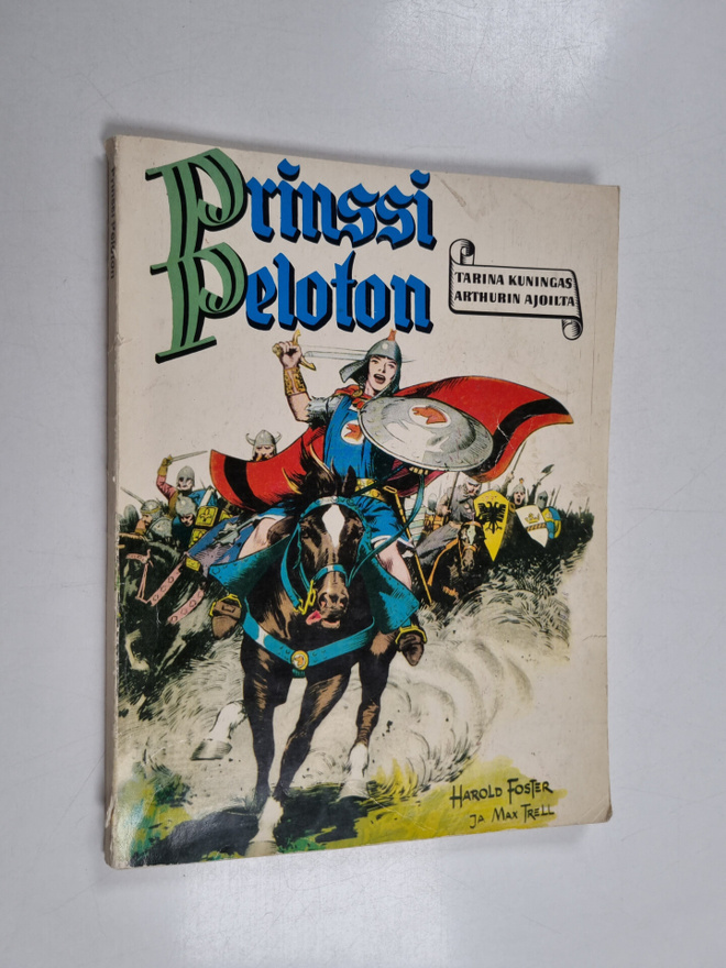 Harold Foster : Prinssi Peloton : tarina kuningas Arthuri...