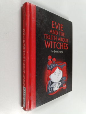 John Martz : Evie and the truth about witches