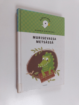 Hannu Hirvonen : Murisevassa metsässä