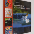 Eija Juutilainen : Mosaiikin mahdollisuudet - pikkukuva 1