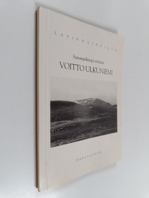 Pekka Salenius : Sananjulistaja erämies Voitto Ulkuniemi ...