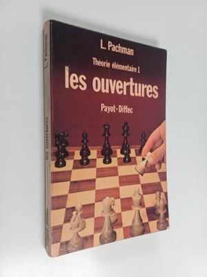 L. Pachman : Theorie elementaire 1 : Les ouvertues