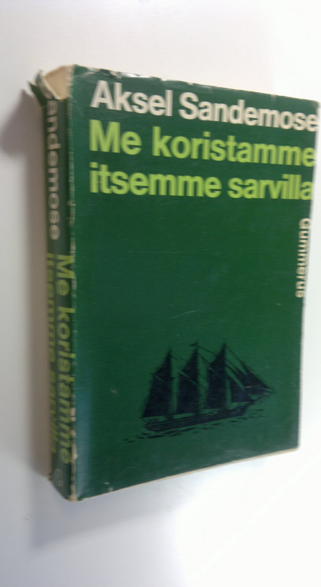 Aksel Sandemose : Me koristamme itsemme sarvilla
