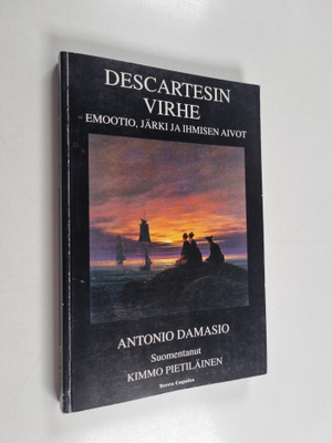Antonio Damasio : Descartesin virhe : emootio, järki ja i...