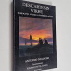 Antonio Damasio : Descartesin virhe : emootio, järki ja i... - pikkukuva 1