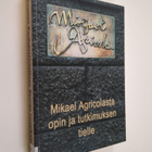 Mikael Agricolasta opin ja tutkimuksen tielle - pikkukuva 1