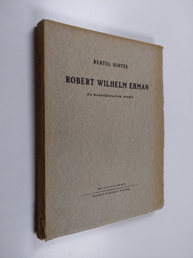 Bertel Hintze : Robert Wilhelm Ekman : 1808-1873 : en kon...