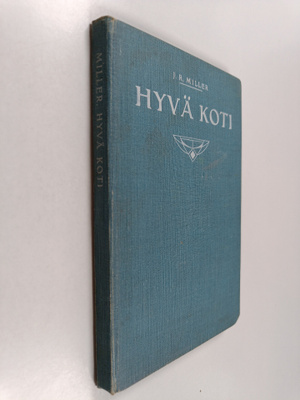 J. R. Miller : Hyvä koti