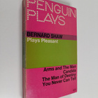 George Bernard Shaw : Plays pleasant : Arms and the man, ... - pikkukuva 1
