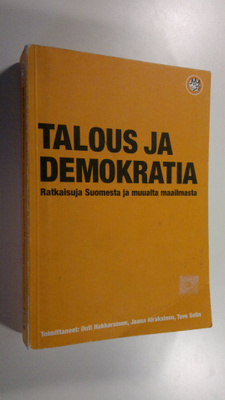 Outi ym. (toim.) Hakkarainen : Talous ja demokratia : rat...