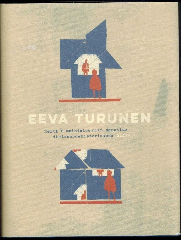 Eeva Turunen : Neiti U muistelee niin sanottua ihmissuhde...