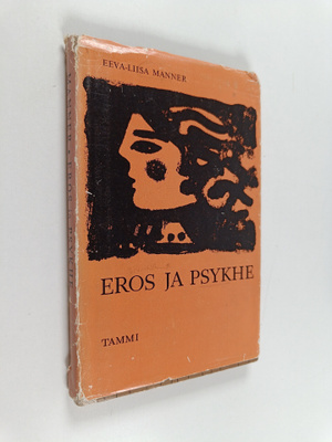 Eeva-Liisa Manner : Eros ja Psykhe