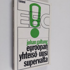 Johan Galtung : Euroopan yhteisö - uusi supervalta - pikkukuva 1