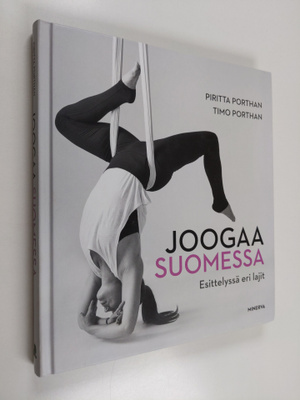 Piritta Porthan : Joogaa Suomessa : esittelyssä eri lajit