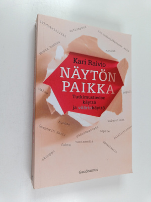 Kari Raivio : Näytön paikka : Tutkimustiedon käyttö ja vä...