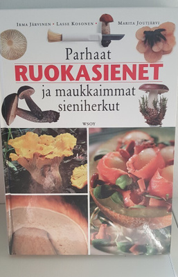 Parhaat ruokasienet ja maukkaimmat sieniherkut