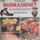 Parhaat ruokasienet ja maukkaimmat sieniherkut - pikkukuva 1