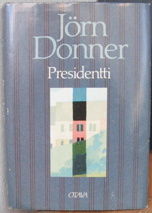 Jörn Donner: Presidentti, Otava 1986. 255 s.