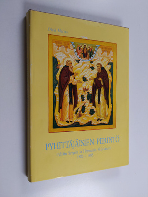 Olavi Merras : Pyhittäjäisien perintö : Pyhäin Sergein ja...