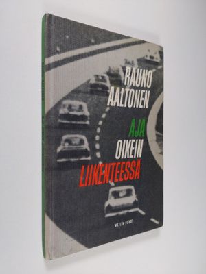 Rauno Aaltonen : Aja oikein liikenteessä