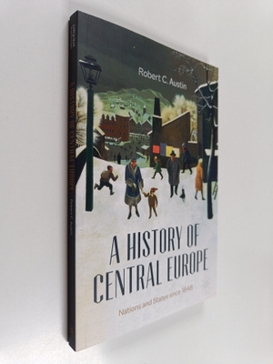 Robert C. Austin : A History of Central Europe - Nations ...