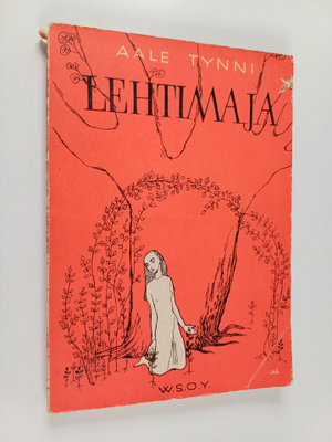 Aale Tynni : Lehtimaja : runoja