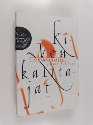 Anne Michaels : Kivenkantajat