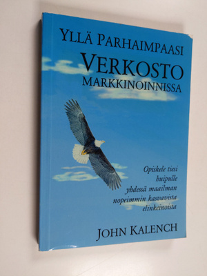 John Kalench : Yllä parhaimpaasi verkostomarkkinoinnissa ...