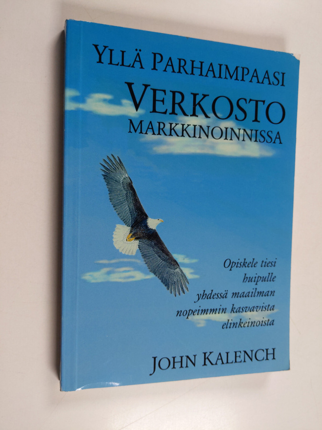 John Kalench : Yllä parhaimpaasi verkostomarkkinoinnissa ...