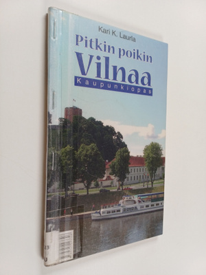 Kari K. Laurla : Pitkin poikin Vilnaa