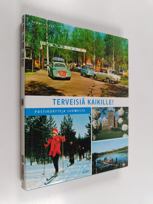 Tommi Pylkkö : Terveisiä kaikille! : Postikortteja Suomesta