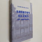 Kari Ollikainen : Arvoton elämä on arvoton (signeerattu) - pikkukuva 1