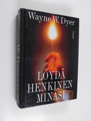 Wayne W. Dyer : Löydä henkinen minäsi