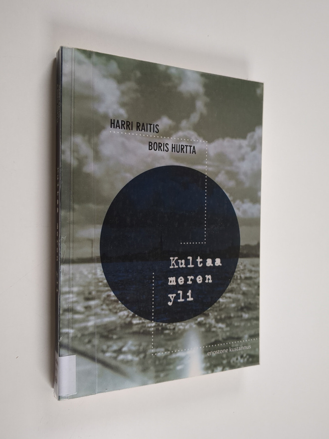Harri Raitis : Kultaa meren yli : romaani