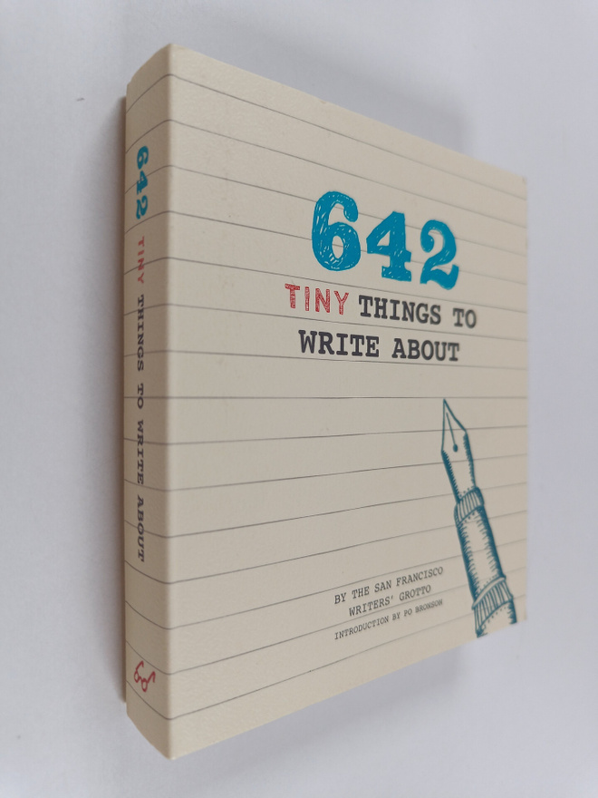 San Francisco Writers' Grotto : 642 Tiny Things to Write ...