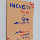 Leo Nygren : Inkvisio sielun ja älyn anatomiaan : arkivii... - pikkukuva 1