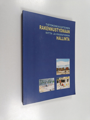 Tietokoneavusteinen rakennustyömaan mitta- ja määrätiedon...
