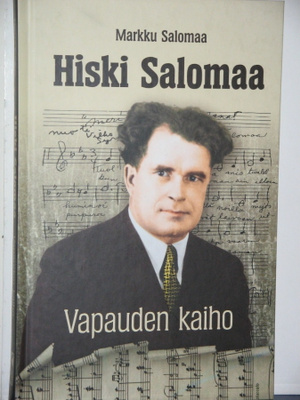 Markku Salomaa : Hiski Salomaa  Vapauden kaiho