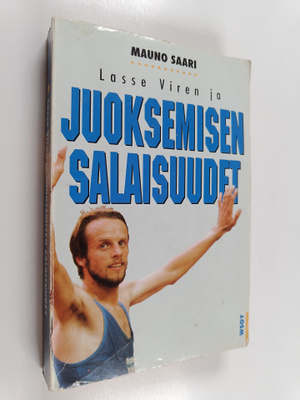 Mauno Saari : Lasse Viren ja juoksemisen salaisuudet