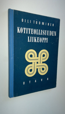 Oili Tuominen : Kotiteollisuuden liikeoppi