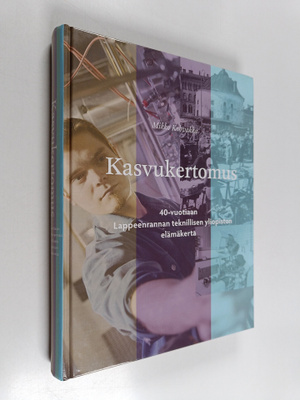 Mikko Kohvakka : Kasvukertomus : 40-vuotiaan Lappeenranna...